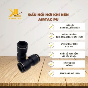 Thông số kỹ thuật Đầu Nối Hơi Khí Nén AIRTAC PU của Vật Tư Công Nghiệp Khải Lợi.