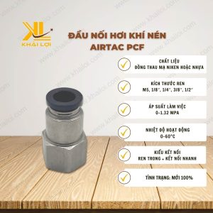 Thông số kỹ thuật đầu nối hơi khí nén AIRTAC PCF của Vật tư công nghiệp Khải Lợi.