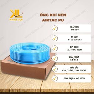 Thông số kỹ thuật: Ống Khí Nén Airtac PU của Vật Tư Công Nghiệp Khải Lợi.