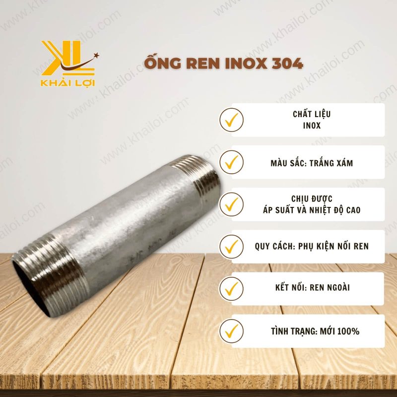Thông số kỹ thuật Ống Ren Inox 304 của Vật Tư Công Nghiệp Khải Lợi.