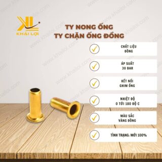 Thông số kỹ thuật ty nong ống ty chặn ống đồng thau của Vật tư công nghiệp Khải Lợi.