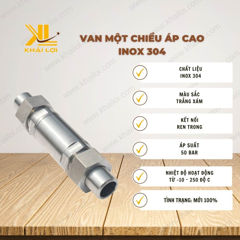 Thông tin kỹ thuật Van một chiều áp cao inox 304 ren 13 của vật tư công nghiệp Khải Lợi.