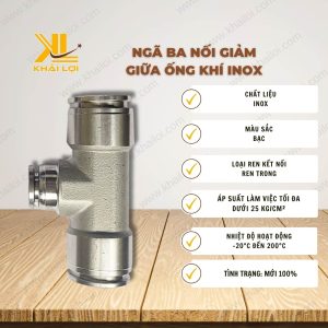 Thông tin kỹ thuật Ngã Ba Nối Giảm Giữa Ống Khí INOX của vật tư công nghiệp Khải Lợi.