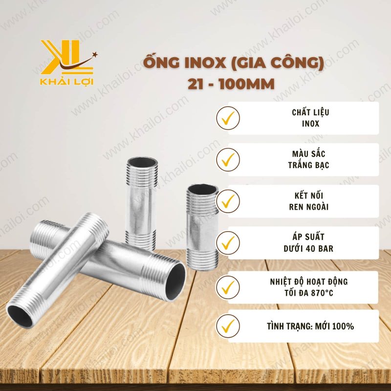 Thông tin kỹ thuật ống inox gia công 21 đến 100mm của vật tư công nghiệp Khải Lợi.
