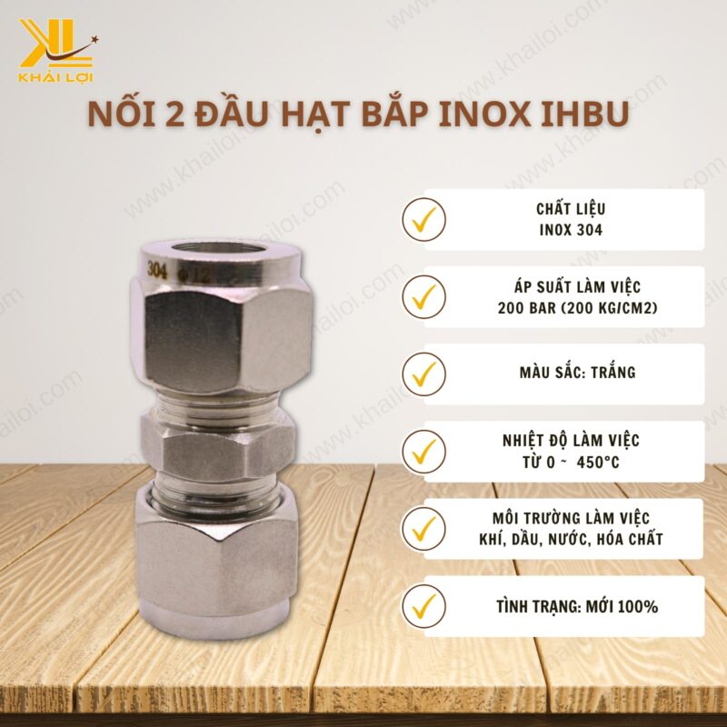 Thông số kỹ thuật nối 2 đầu hạt bắp inox IHBU của Vật tư công nghiệp Khải Lợi