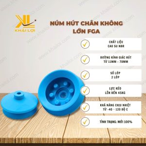 Thông số kỹ thuật Núm hút chân không lớn FGA của Vật tư công nghiệp Khải Lợi.