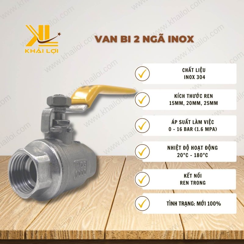 Thông số kỹ thuật của van bi 2 ngã inox 304 của vật tư công nghiệp Khải Lợi.