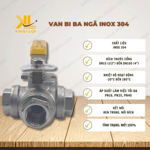 Thông tin kỹ thuật Van Bi Ba Ngã Inox 304 của vật tư công nghiệp Khải Lợi.