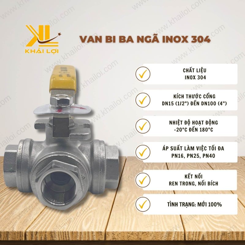 Thông tin kỹ thuật Van Bi Ba Ngã Inox 304 của vật tư công nghiệp Khải Lợi.