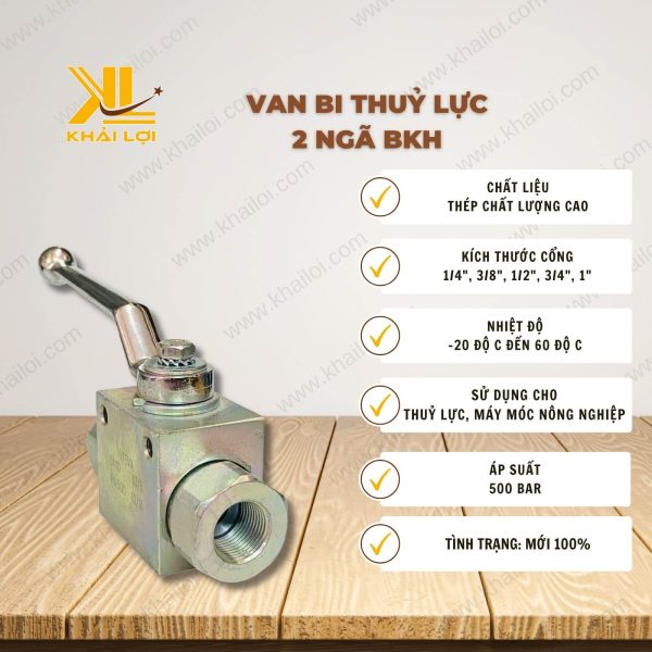 Thông tin kỹ thuật: Van bi thủy lực 2 ngã BKH của Vật Tư Công Nghiệp Khải Lợi.