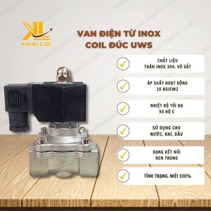 Thông số kỹ thuật Van Điện Từ INOX COIL Đúc UWS của Vật tư công nghiệp Khải Lợi.