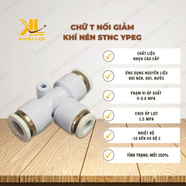 Thông số kỹ thuật Chữ T Nối Giảm Khí Nén STNC YPEG của Vật tư công nghiệp Khải Lợi.