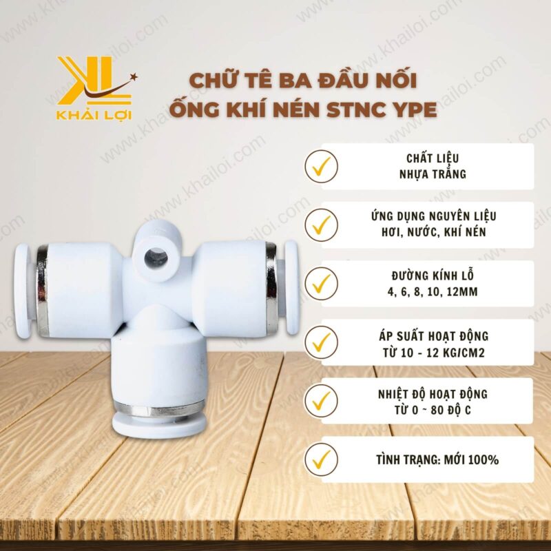 Thông số kỹ thuật chữ T ba đầu nối ống khí nén STNC YPE của Vật tư công nghiệp Khải Lợi.