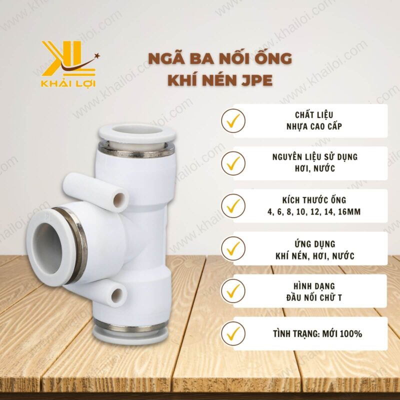 Thông số kỹ thuật Ngã Ba Nối Ống Khí Nén JPE của Vật tư công nghiệp Khải Lợi.