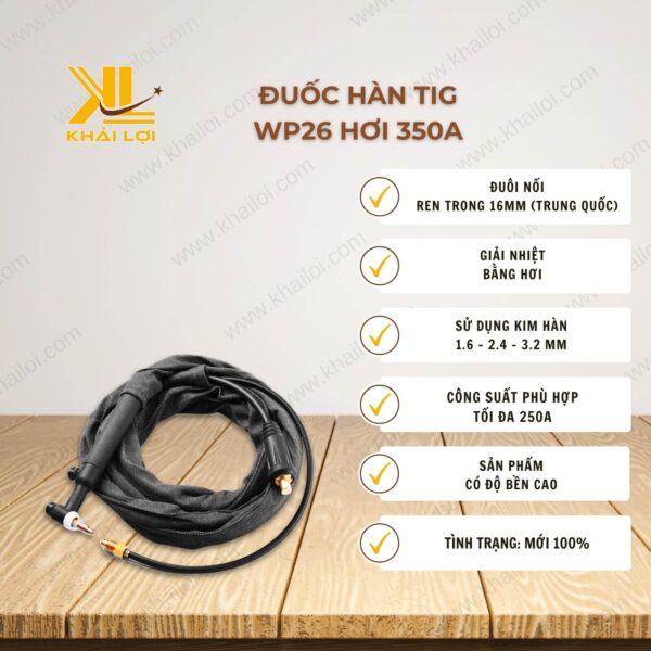 Thông số kỹ thuật chi tiết của Đuốc Hàn Tig WP26 Hơi 350A từ Vật tư công nghiệp Khải Lợi.