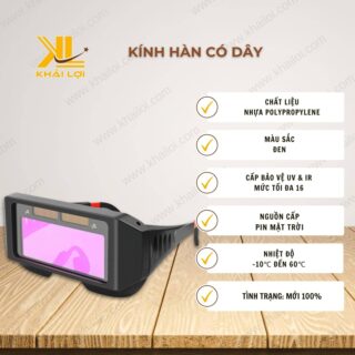 Thông số kỹ thuật kính hàn có dây của Vật tư công nghiệp Khải Lợi