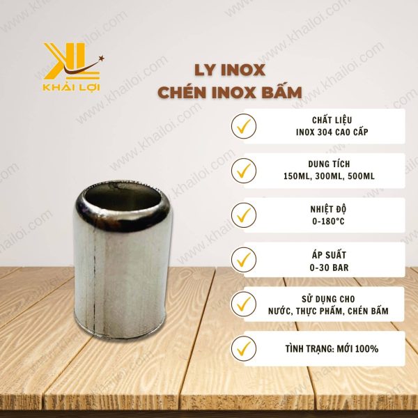 Thông số kỹ thuật Ly Inox và Chén Inox Bấm của Vật Tư Công Nghiệp Khải Lợi.