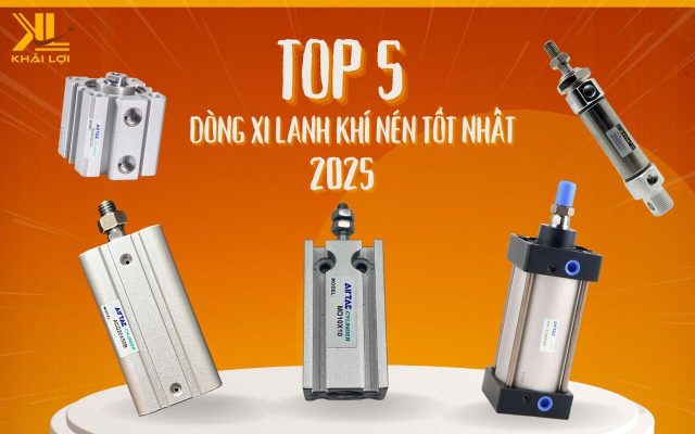 TOP 5 Dòng Xi Lanh Khí Nén Tốt Nhất 2025 Từ Khải Lợi.