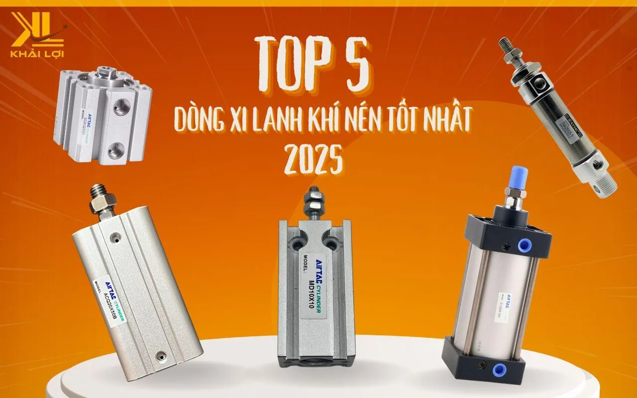 TOP 5 Dòng Xi Lanh Khí Nén Tốt Nhất 2025 Từ Khải Lợi.