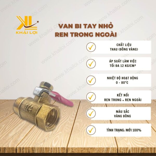 Thông số kỹ thuật Van bi tay nhỏ ren trong ngoài của Vật tư công nghiệp Khải Lợi.