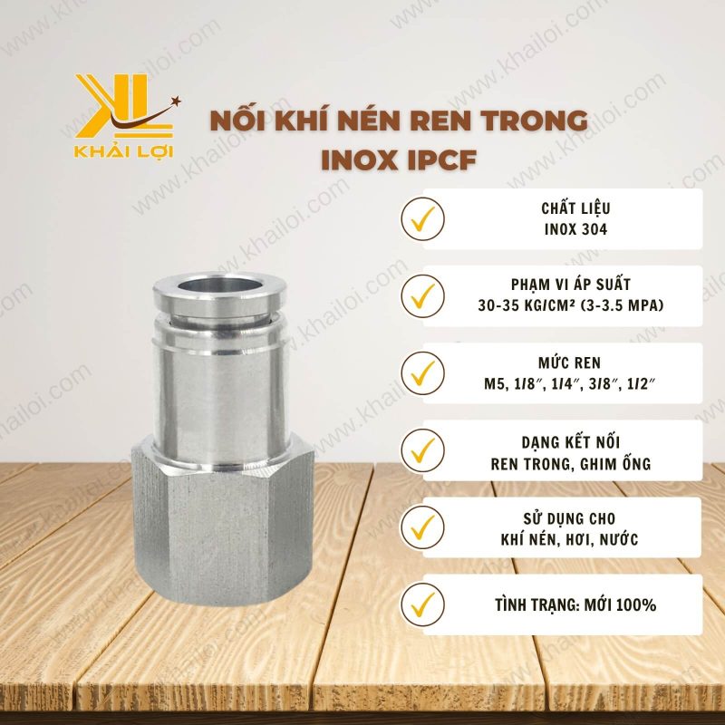Thông số kỹ thuật Nối Khí Nén Ren Trong INOX IPCF của Vật Tư Công Nghiệp Khải Lợi.