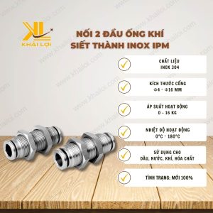 Thông số kỹ thuật Nối 2 Đầu Ống Khí Siết Thành INOX IPM của Vật Tư Công Nghiệp Khải Lợi.