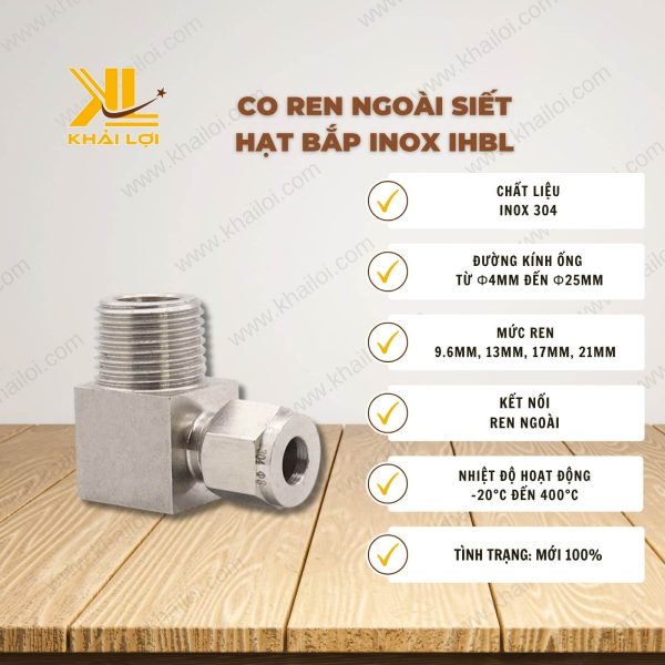 Thông số kỹ thuật: Co Ren Ngoài Siết Hạt Bắp Inox IHBL của Vật Tư Công Nghiệp Khải Lợi.