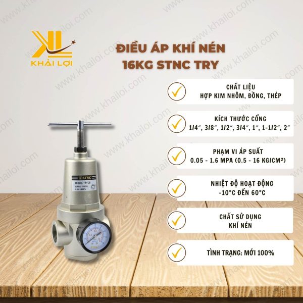 Thông số kỹ thuật Bộ Điều Áp Khí Nén 16kg STNC TRY của Vật Tư Công Nghiệp Khải Lợi.