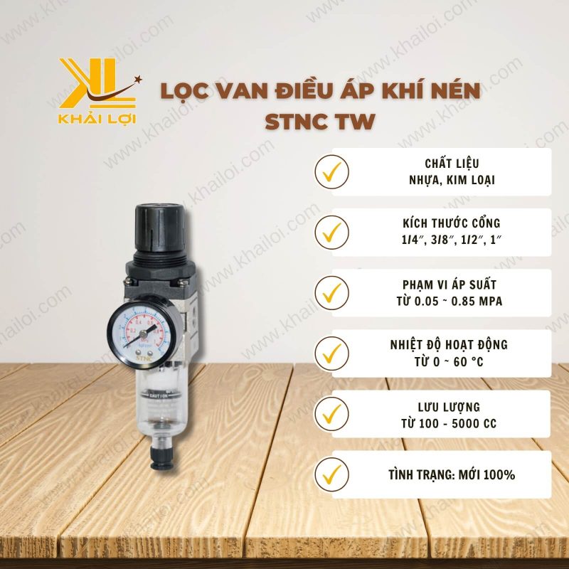 Thông số kỹ thuật: Lọc Van Điều Áp Khí Nén STNC TW của Vật Tư Công Nghiệp Khải Lợi.