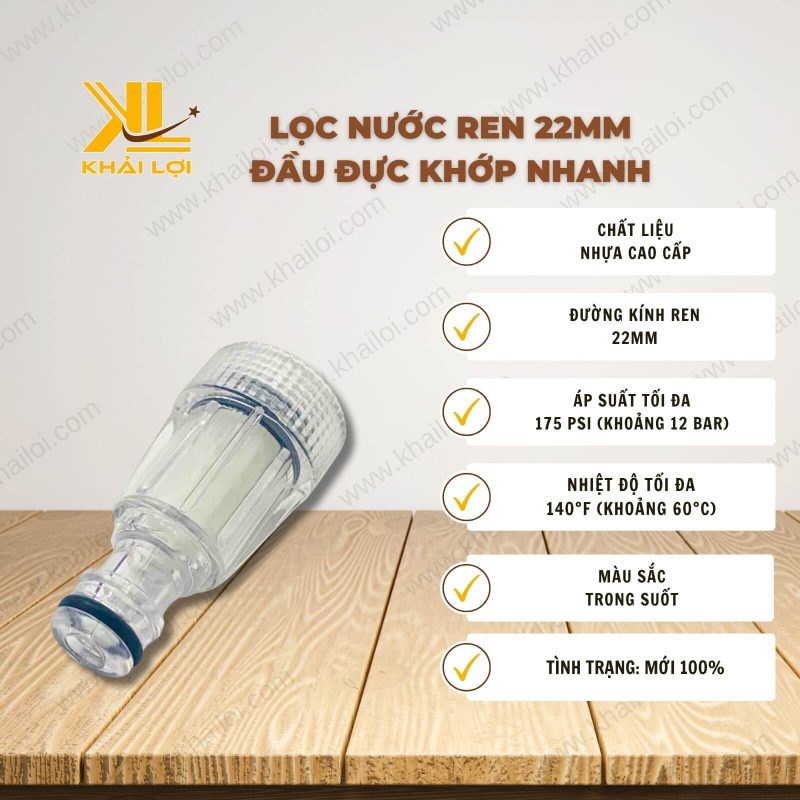 Thông số kỹ thuật: Lọc nước ren 22mm - Đầu đực khớp nhanh của Vật Tư Công Nghiệp Khải Lợi.