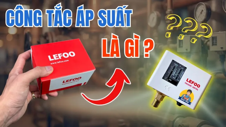 Đánh Giá Chi Tiết Công Tắc Áp Suất LEFOO 5508 Hướng Dẫn Đấu Nối & Căn Chỉnh Từ A-Z
